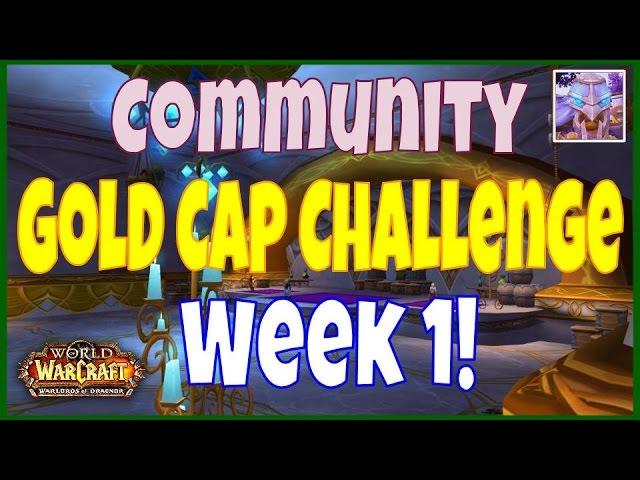 Oldbess Community Gold Cap Challenge Week 1 - Before WoW Legion