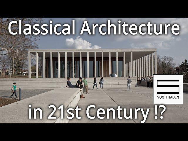 Classicism & Classical Architecture in 21st Century: Does it work?