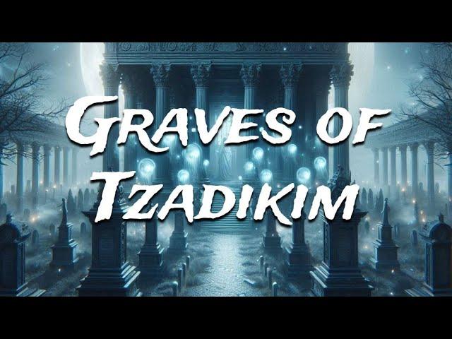 Graves of Tzadikim