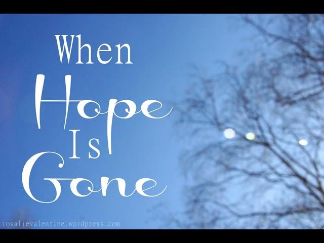 Hope Is Gone