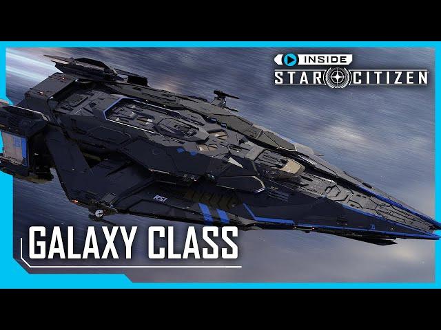 Inside Star Citizen: Galaxy Class | Fall 2022