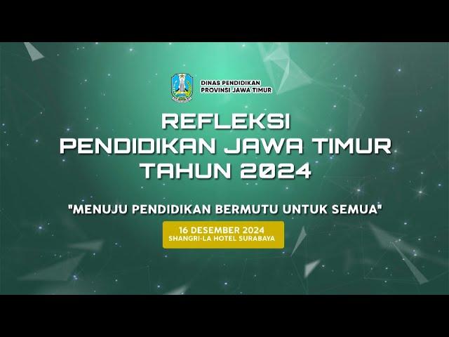 REFLEKSI PENDIDIKAN JAWA TIMUR TAHUN 2024