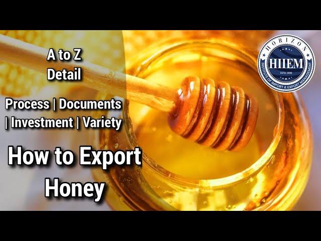 Honey Export Business Plan || How to Export Honey Complete detail Video by Sagar Agravat