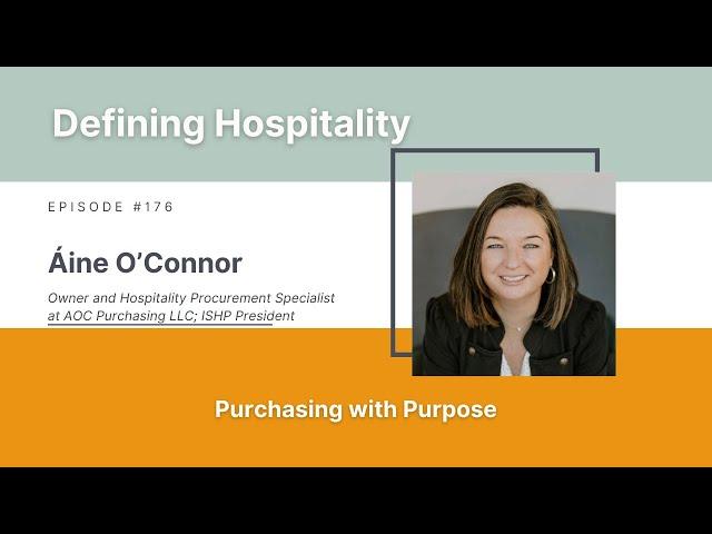 Purchasing with Purpose - Áine O’Connor - Defining Hospitality - Episode # 176