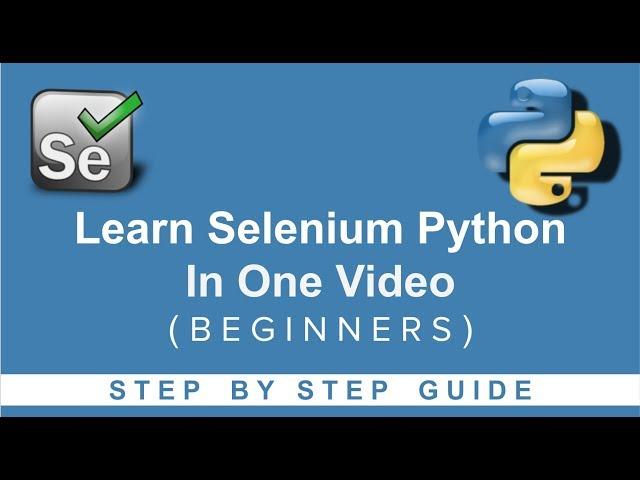 Selenium Python Beginner Tutorial - Learn Selenium Python in one video | Step by Step