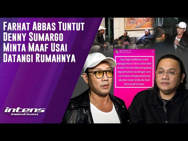 Farhat Abbas Tuntut Denny Sumargo Minta Maaf | Intens Investigasi | Eps 4471