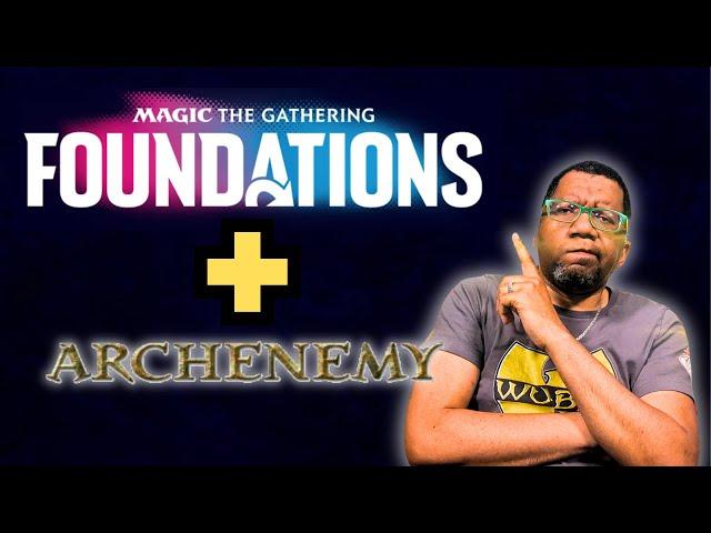 Concerns & Benefits of MTG Foundations and Archenemy Commander