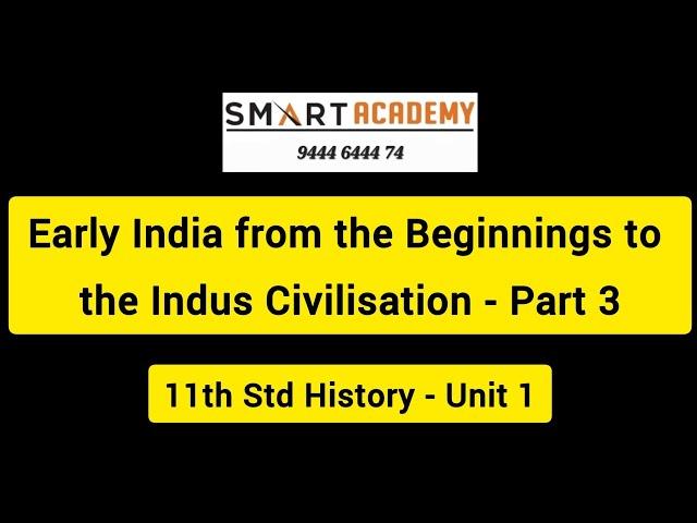 Early India from the Beginnings to the Indus Civilisation - Part 3 | 11th Std History | #history