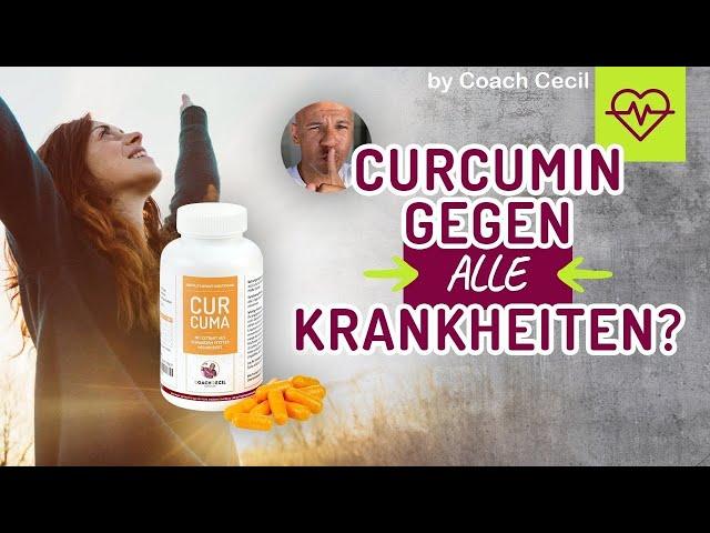 Curcumin - ein Wundermittel gegen Krebs & fast alle Krankheiten ? [by Coach Cecil]