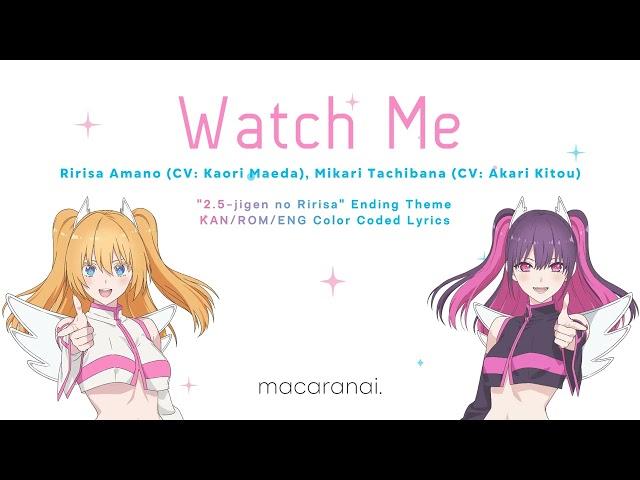 Ririsa & Mikari - Watch Me | "2.5 Dimensional Seduction" Ending Theme KAN/ROM/ENG Color Coded Lyrics