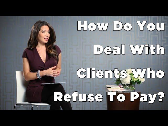 Problem Client: How To Protect Yourself From Clients Who Refuse To Pay