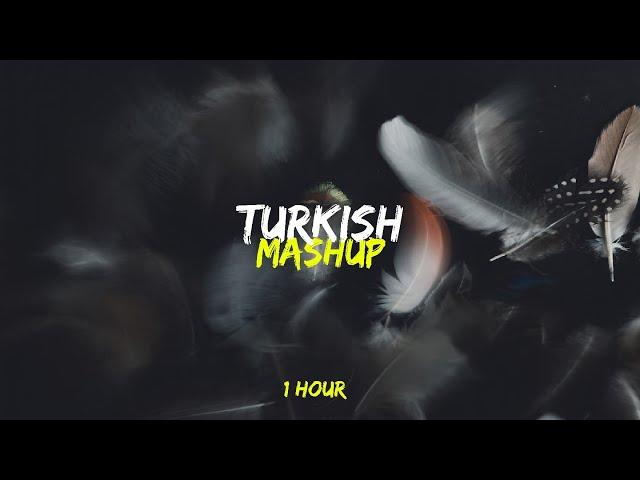 Turkish Mashup - Kadr & esraworld  | 1 Hour ( speed up )