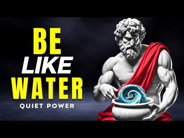 BE LIKE WATER The STOIC SECRET POWER | Stoicism