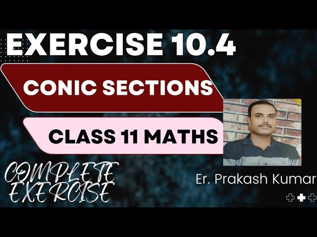 Exercise 10.4 class 11 maths|Chapter 10|#conicsections