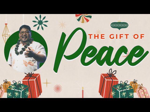 The Gift of Peace | Pastor Ty Tamasaka