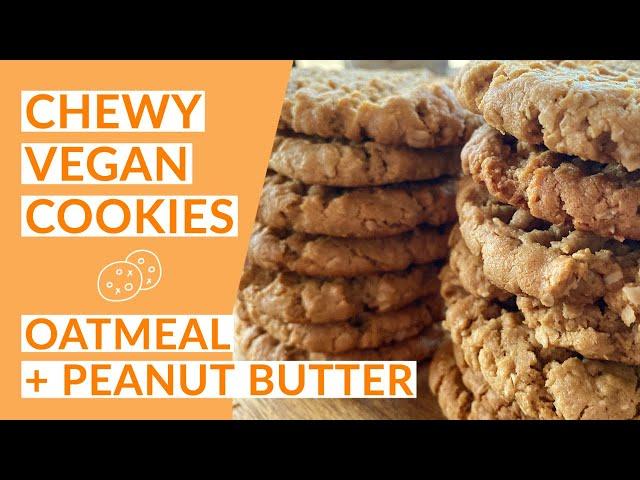 CHEWY Peanut Butter + Oatmeal Cookies | Easy Vegan Recipe