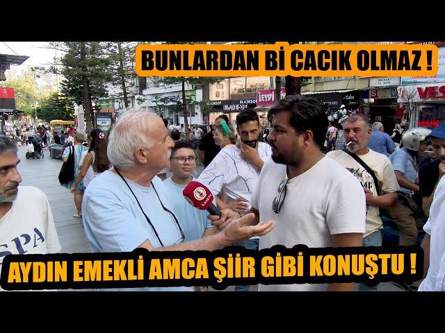 Bunlardan bi cacık olmaz  ! Emekli amca şiir gibi konuştu !