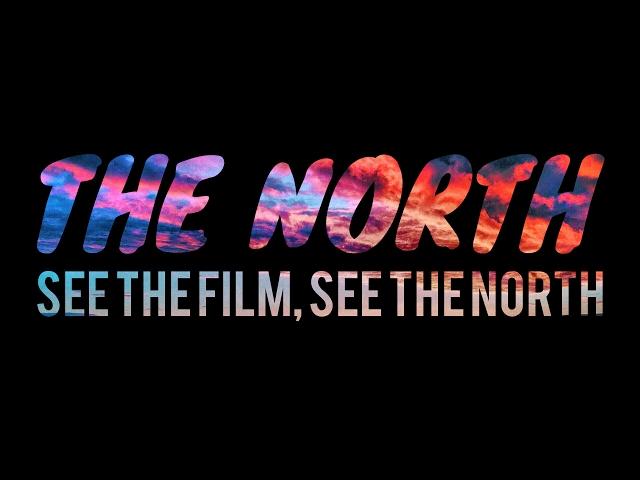 THE NORTH (CINEMATIC SHORT FILM)