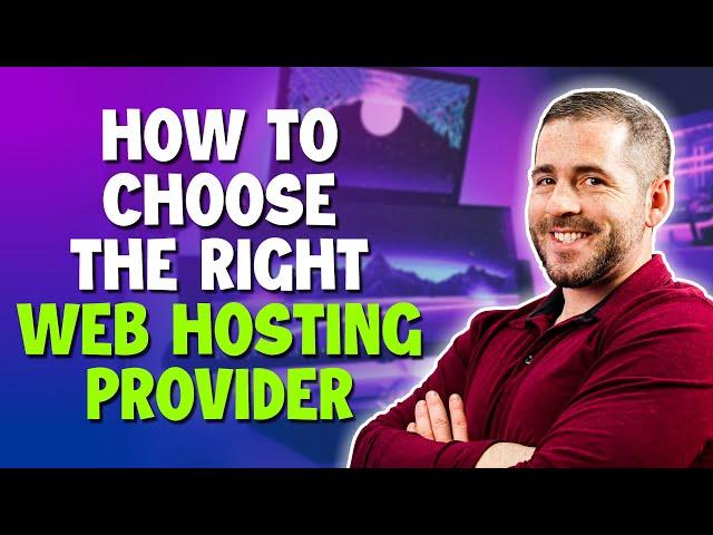 How Do I Choose The Right Web Hosting Provider?