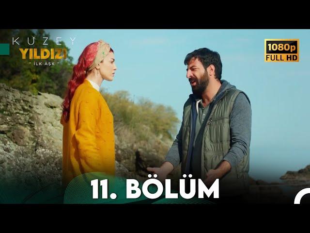 Kuzey Yıldızı İlk Aşk 11. Bölüm (Full HD)