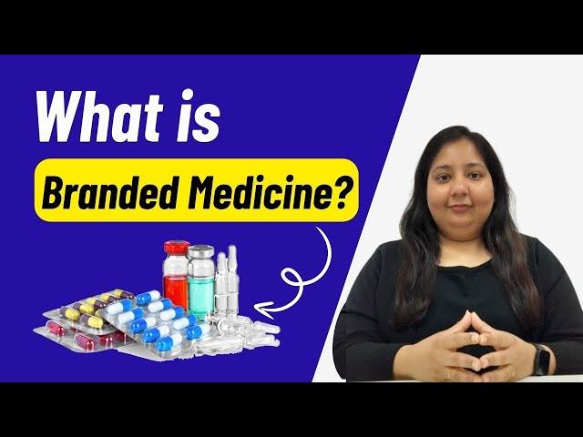 What are Branded Medicines? | Trade Name Medicine | Types of Drugs | New Drugs | Branded Drugs |