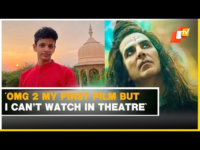 OMG 2 Actor Aarush Varma Sad As He Can't Watch The Film In Theatre After CBFC 'A' Certification