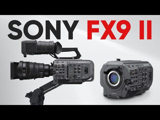 Sony FX9II - Sony's Beefy NEW Cinema Camera