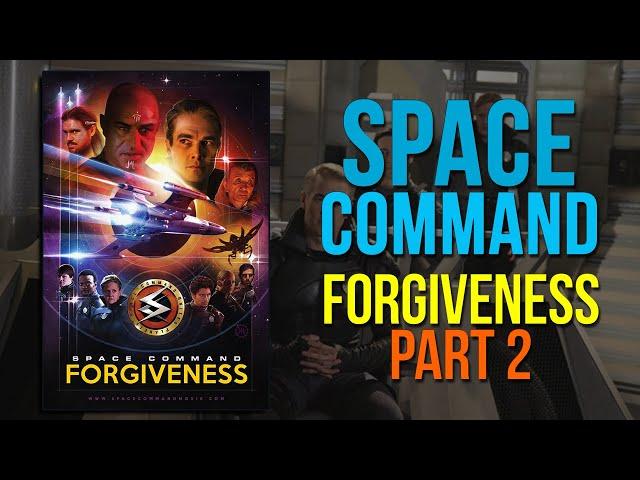 Space Command: Forgiveness | Part Two