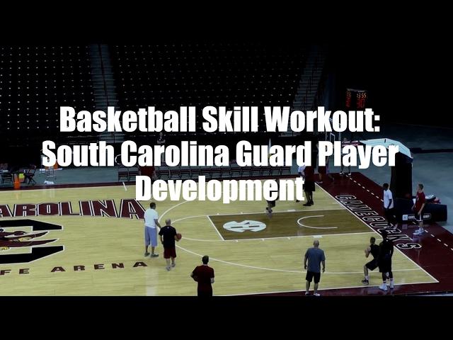 Basketball Skill Workout: South Carolina Guard Player Development