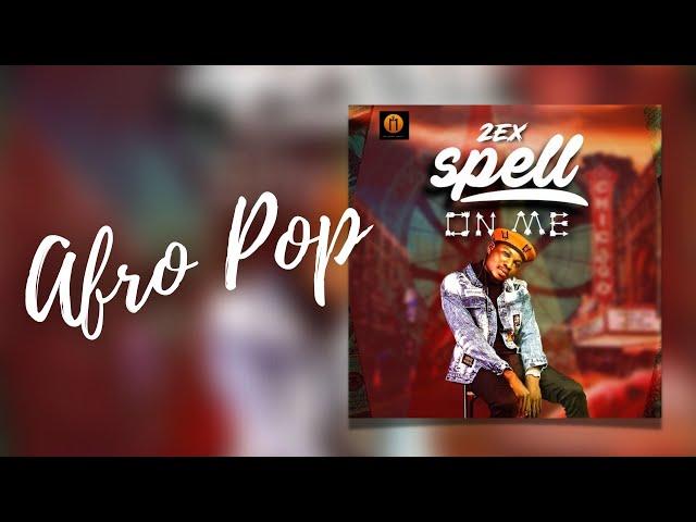 2ex – Spell On Me [Afro Beat]