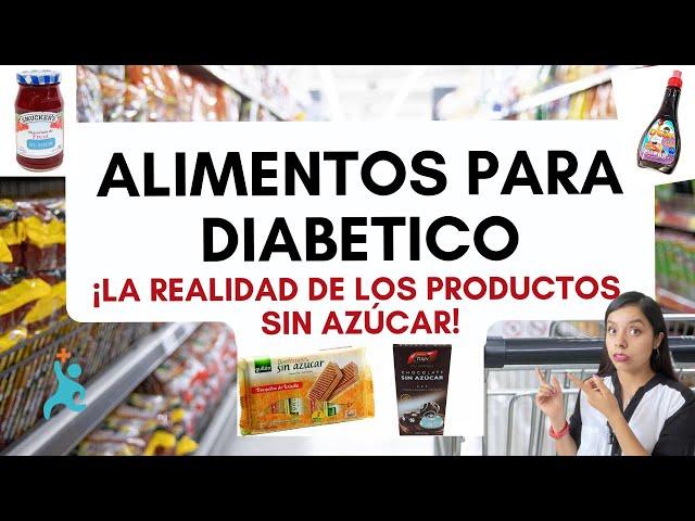 ALIMENTOS PARA DIABETICOS (PRODUCTOS SIN AZÚCAR) ¿Son buena opción?