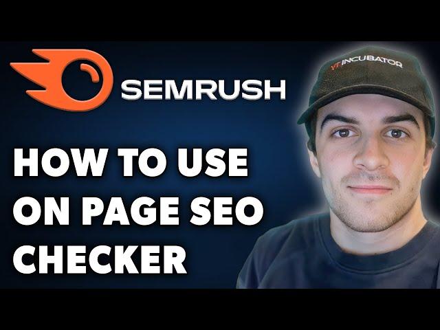 How to Use Semrush on Page SEO Checker (Full 2024 Guide)