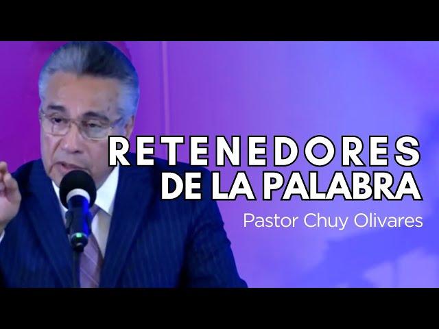 Retenedores de la Palabra ~ Pastor Chuy Olivares | Abril 2024