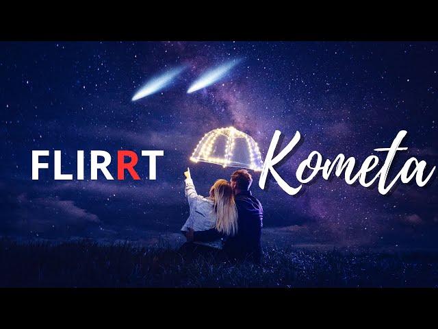 FLIRRT - KOMETA (Official video)