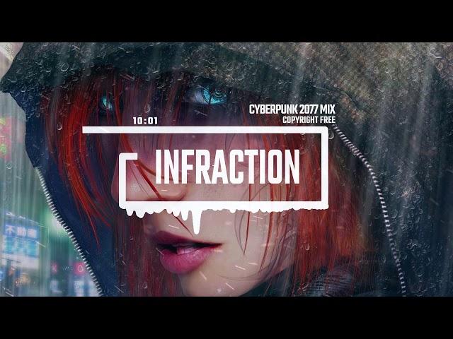 Cyberpunk 2077 MIX by Infraction [No Copyright Music Compilation]