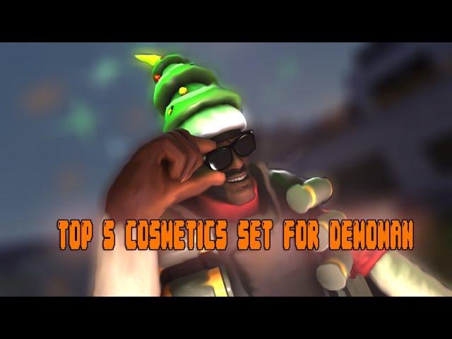 [SFM] TOP 5 DEMOMAN COSMETIC SETS! 2017 *outdated*