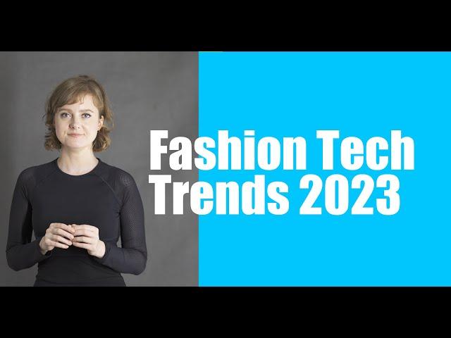 Fashion Tech Trends 2022 / 2023