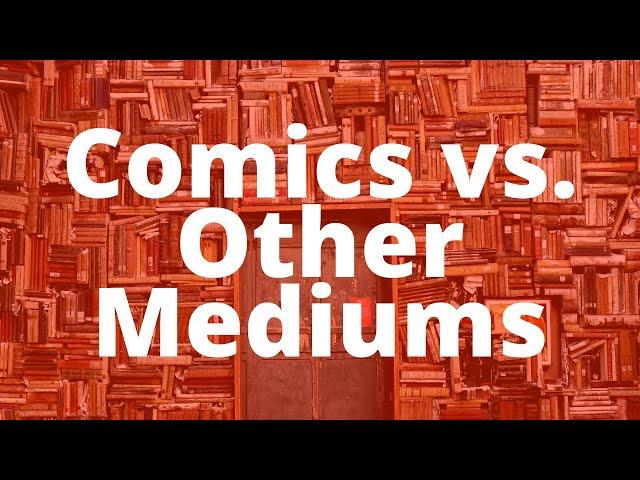 Comics Vs Other Mediums (Video Games, Movies, TV, Cartoons, & Novels)