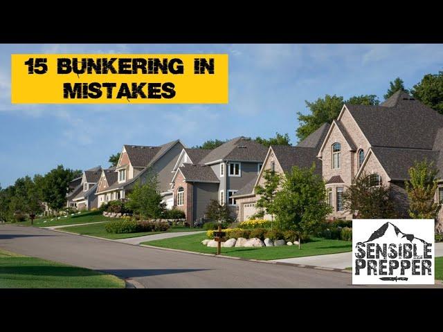 Top 15 Bunkering In Mistakes During SHTF!