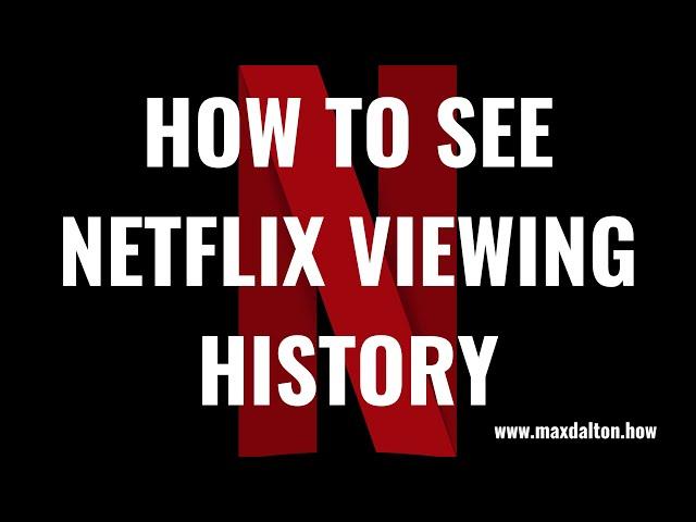 How to See Netflix Viewing History