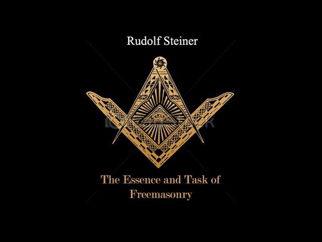 The Essence and Task of Freemasonry By Rudolf Steiner