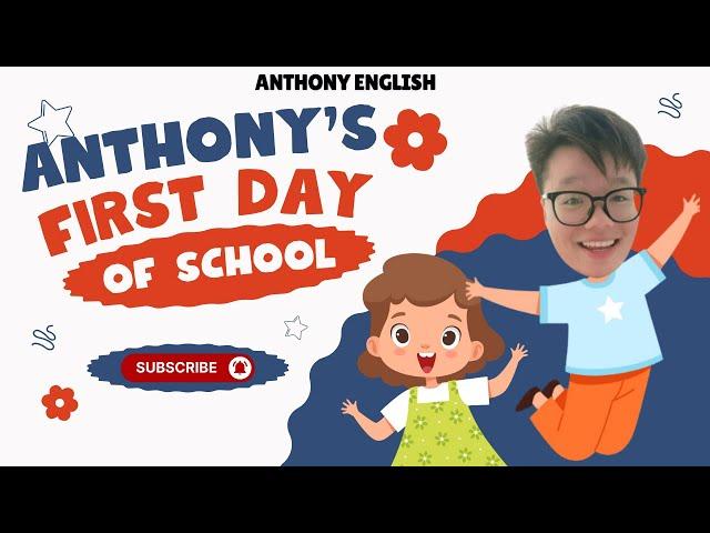 ANTHONY'S FIRST DAY OF SCHOOL- Part 14- Anthony English- Tiếng anh Trí tuệ