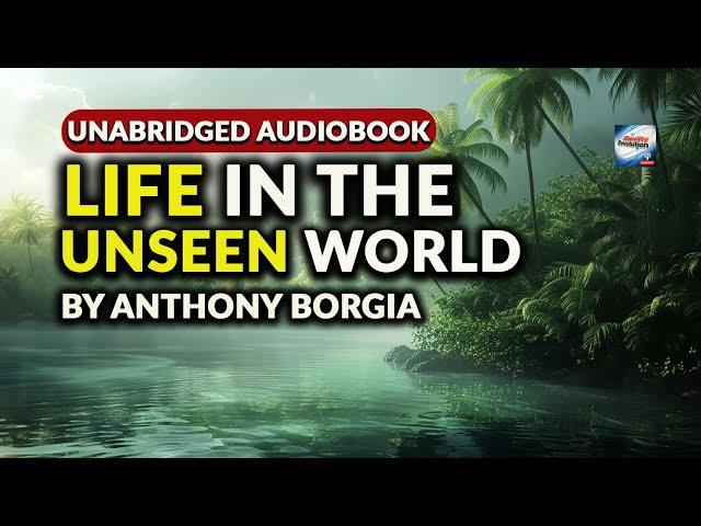 Life In The World Unseen By Anthony Borgia (Unabridged Audiobook)