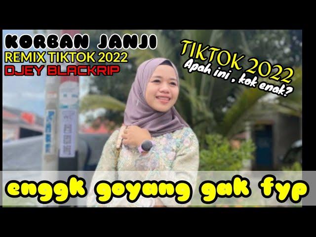 KORBAN JANJI - SAZQIA RAYANI ( REMIX TIKTOK 2022 ) DJ BLACKRIP