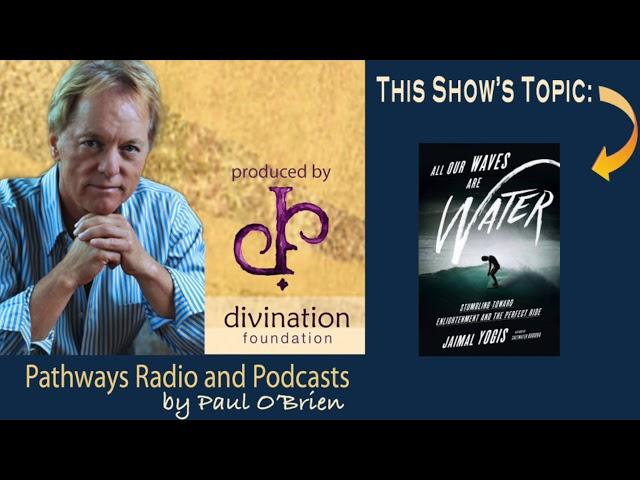 Stumbling Toward Enlightenment: Jalmal Yogis on Pathways Radio with Paul O'Brien