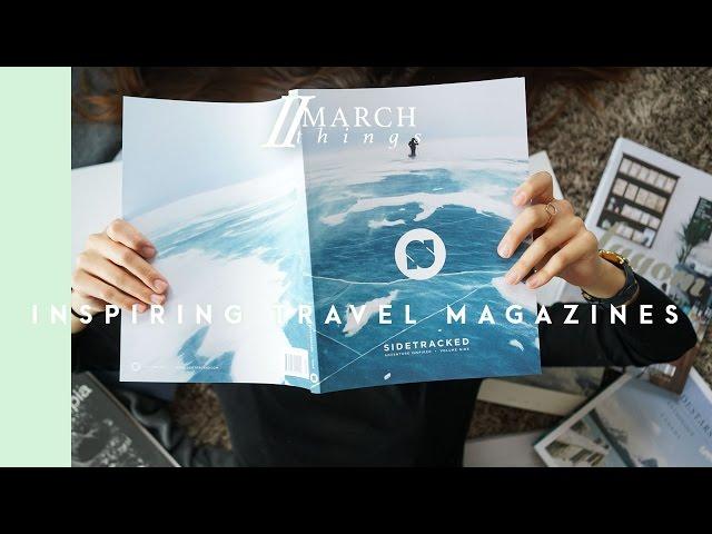 TRAVEL MAGAZINE FAVOURITES | MARCH THINGS