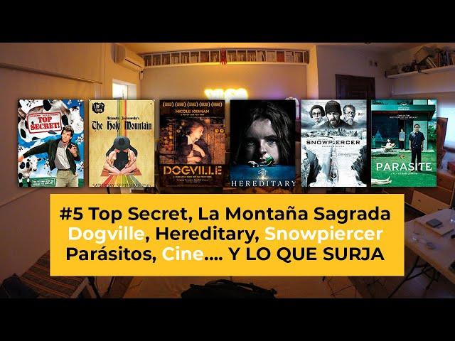 #5 Top Secret, La Montaña Sagrada,Snowpiercer, Dogville...cine para reír, reflexionar…Y LO QUE SURJA