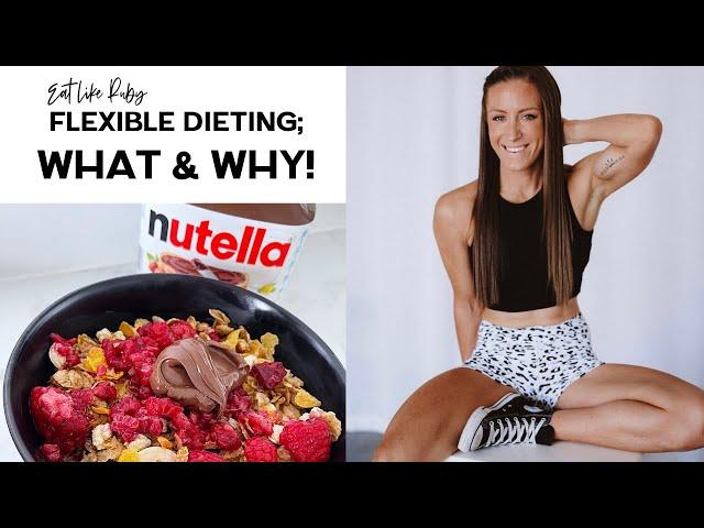 Flexible Dieting; What & Why!