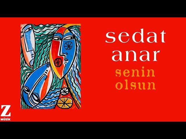 Sedat Anar - Senin Olsun I Kül Yazısı © 2024 Z Müzik