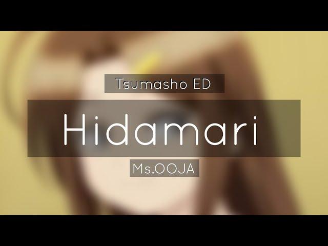 Hidamari by Ms.OOJA [Tsumasho-ED]